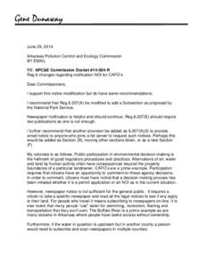 Gene Dunaway June 29, 2014 Arkansas Pollution Control and Ecology Commission BY EMAIL RE: APC&E Commission Docket #[removed]R Reg 6 changes regarding notification NOI for CAFO’s