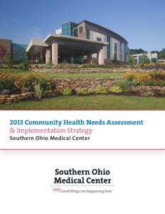 2013 Community Health Needs Assessment & Implementation Strategy Southern Ohio Medical Center 2013 Community Health Needs Assessment & Implementation Strategy