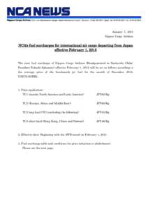 January 7, 2015 Nippon Cargo Airlines NCA’s fuel surcharges for international air cargo departing from Japan effective February 1, 2015