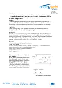 2nd May[removed]Installation requirements for Motor Roomless Lifts (MRL) type lifts Purpose To provide practical guidance on Prescribed Inspection and testing requirements for