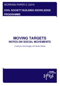 WORKING PAPER 2 │2010 CIVIL SOCIETY BUILDING KNOWLEDGE PROGRAMME MOVING TARGETS NOTES ON SOCIAL MOVEMENTS