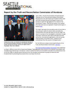 Report by the Truth and Reconciliation Commission of Honduras July 7, 2011 – Former Vice President of Guatemala and Chairman of the Truth and Reconciliation Commission
