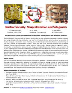 Nuclear Security: Nonproliferation and Safeguards STS/ME/NSEG 5984 Thursday, 7:00-9:45PM Spring 2013 Blacksburg: Torgersen 1000