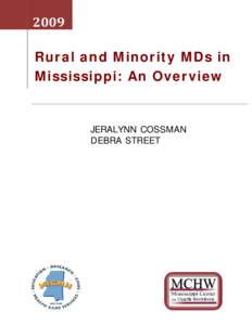 2009 Rural and Minority MDs in Mississippi: An Overview JERALYNN COSSMAN DEBRA STREET