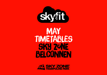 maY timetables sky zone belconnen  MAY 4 – MAY 31.