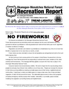 The Wenatchee River Ranger District office in Leavenworth will be open from 8 a.m. to 4:30 p.m. on July 4; all other Okanogan-Wenatchee Forest offices will be closed on July 4. Editor’s Note: Recreation Reports are pri