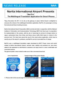 Narita International Airport Presents “NariTra” The Multilingual Translation Application for Smart Phones Tokyo, December 26, 2011: In its role as the gateway to Japan, Narita Airport is delighted to announce the rel