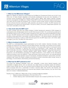 1. What are the Millennium Villages? Millennium Villages are designed to demonstrate how the Millennium Development Goals can be met in rural Africa over 10 years through integrated, community-led development at very low