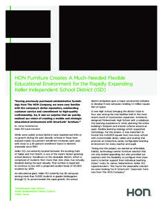 HONcasestudy_Keller-2_Layout[removed]:59 AM Page 1  HON Furniture Creates A Much-Needed Flexible Educational Environment for the Rapidly Expanding Keller Independent School District (ISD) “Having previously purchase