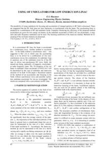 USING OF UNDULATORS FOR LOW ENERGY ION LINAC E.S. Masunov Moscow Engineering Physics Institute, 115409, Kashirskoe shosse, 31, Moscow, Russia,  The possibility of using undulators for focusing and a