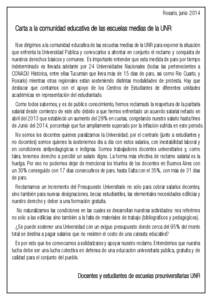 Rosario, junio[removed]Carta a la comunidad educativa de las escuelas medias de la UNR Nos dirigimos a la comunidad educativa de las escuelas medias de la UNR para exponer la situación que enfrenta la Universidad Pública