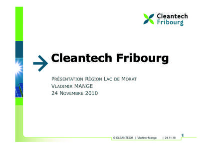Cleantech Fribourg PRÉSENTATION RÉGION LAC VLADIMIR MANGE 24 NOVEMBRE[removed]DE