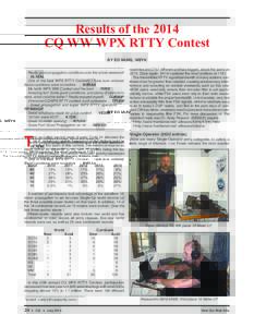 Results of the 2014 CQ WW WPX RTTY Contest BY ED MUNS, WØYK Really good propagation conditions over the whole weekend! . . . DL1EAL One of the best WPX RTTY Contests I have ever entered.