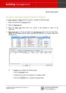 Work Instruction Accepting, Approving, Disputing Claims for Payment To accept, approve or dispute claims for payment, complete the following steps: 1. Select the Asset from the Asset List pane. 2. Select the Approvals ta