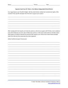 Name:____________________________________ Period:_____________ Date:__________________ Supreme Court Case #1: Tinker v. Des Moines Independent School District Your Legal Opinion and The Bill of Rights: Did the school dis
