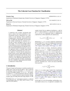 The Coherent Loss Function for Classification Wenzhuo Yang A[removed]@ NUS . EDU . SG Department of Mechanical Engineering, National University of Singapore, Singapore[removed]DSCSIMM @ NUS . EDU . SG