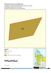 Production Licence area: Marknesse  Evaluation of significant activities since January 1st, 2010 Classification version July 1st, 2013, pursuant to Article 32a.1, Dutch Mining Act