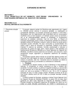 EXPUNERE DE MOTIVE  SECŢIUNEA 1 TITLUL PROIECTULUI DE ACT NORMATIV: LEGE PRIVIND FUNCTIONAREA SISTEMULUI DE SANATATE DIN ROMANIA