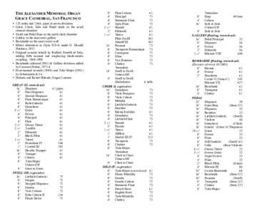 THE ALEXANDER MEMORIAL ORGAN GRACE CATHEDRAL, SAN FRANCISCO • 125 ranks and 7,466 pipes in seven divisions • Great, Choir, Solo and Pedal reeds in the south chancel chamber • Swell and Pedal flues in the north choi