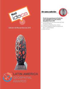 En esta edición •	 Premio Geoespacial para la Excelencia, 	 	 nuevo galardón en el Latin America Geos	patial Forum.