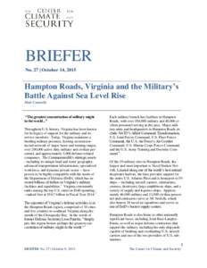 BRIEFER No. 27 | October 14, 2015 Hampton Roads, Virginia and the Military’s Battle Against Sea Level Rise Matt Connolly