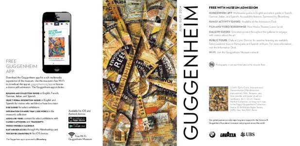 June–s e p t[removed]free with museum admission Guggenheim app Multimedia guides in English and select guides in French, German, Italian, and Spanish. Accessibility features. Sponsored by Bloomberg family activity gui