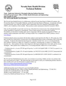 Nevada State Health Division Technical Bulletin Topic: Multi-state Outbreak of Meningitis following Epidural Injections Section/Program/Contact: Office of Public Health Informatics and Epidemiology Date: October 22, 2012