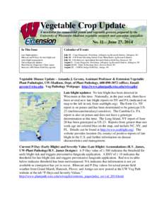 Vegetable Crop Update A newsletter for commercial potato and vegetable growers prepared by the University of Wisconsin-Madison vegetable research and extension specialists No. 11 – June 27, 2014 In This Issue