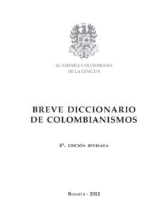 ACADEMIA COLOMBIANA DE LA LENGUA BREVE DICCIONARIO DE COLOMBIANISMOS 4ª.