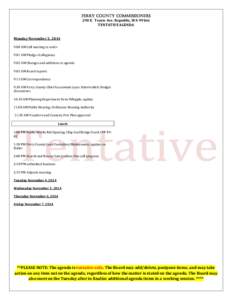 FERRY COUNTY COMMISSIONERS 290 E. Tessie Ave. Republic, WA[removed]TENTATIVE AGENDA Monday November 3, 2014 9:00 AM Call meeting to order 9:01 AM Pledge of allegiance
