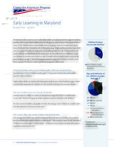 Early Learning in Maryland By Jessica Troe JulyMaryland families need access to affordable child care and preschool to support working