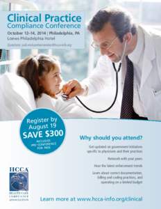 Clinical Practice Compliance Conference October 12–14, 2014 | Philadelphia, PA Loews Philadelphia Hotel Questions: jodi.ericksonhernandez @ hcca-info.org