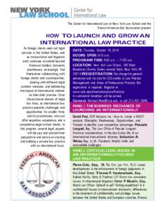 The Center for International Law at New York Law School and the French-American Bar Association present HOW TO LAUNCH AND GROW AN INTERNATIONAL LAW PRACTICE As foreign clients seek out legal
