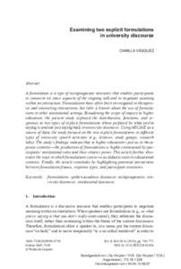 Examining two explicit formulations in university discourse CAMILLA VÁSQUEZ Abstract A formulation is a type of metapragmatic utterance that enables participants