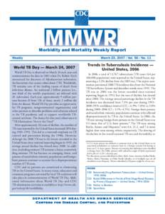 Morbidity and Mortality Weekly Report Weekly March 23, [removed]Vol[removed]No. 11  World TB Day — March 24, 2007