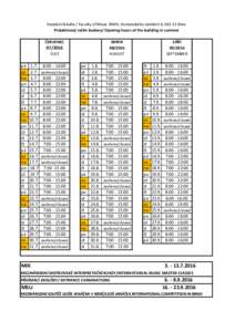Hudební fakulta / Faculty of Music JAMU, Komenského náměstí 6, Brno Prázdninový režim budovy/ Opening hours of the building in summer ČERVENEC SRPEN