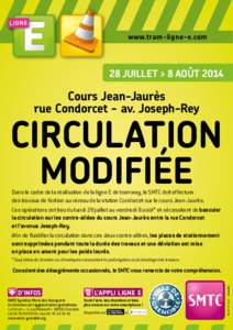 www.tram-ligne-e.com  28 JUILLET > 8 AOÛT 2014 Cours Jean-Jaurès rue Condorcet - av. Joseph-Rey