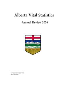 Alberta Vital Statistics Annual Review 2004 GOVERNMENT SERVICES ISSN[removed]
