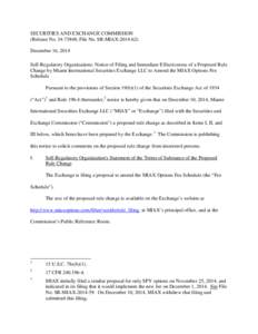 SECURITIES AND EXCHANGE COMMISSION (Release No[removed]; File No. SR-MIAX[removed]December 16, 2014 Self-Regulatory Organizations: Notice of Filing and Immediate Effectiveness of a Proposed Rule Change by Miami Interna