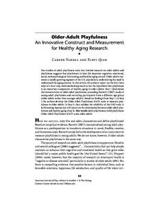 Older-Adult Playfulness An Innovative Construct and Measurement for Healthy Aging Research s Careen Yarnal and Xinyi Qian Few studies of adult playfulness exist, but limited research on older adults and