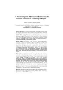 A Pilot Investigation of Information Extraction in the Semantic Annotation of Archaeological Reports Andreas Vlachidis1, Douglas Tudhope1 1  Hypermedia Research Unit, Faculty of Advanced Technology, University of Glamorg