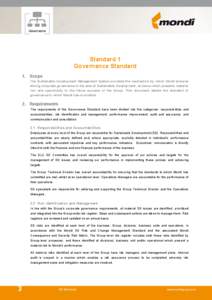 Standard 1 Governance Standard 1. Scope The Sustainable Development Management System provides the mechanism by which Mondi ensures strong corporate governance in the area of Sustainable Development, an issue which prese