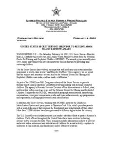 UNITED STATES SECRET SERVICE PRESS RELEASE OFFICE OF GOVERNMENT AND PUBLIC AFFAIRS 950 H STREET N.W., SUITE 8400 WASHINGTON, D.C[removed]5708 WWW.SECRETSERVICE.GOV