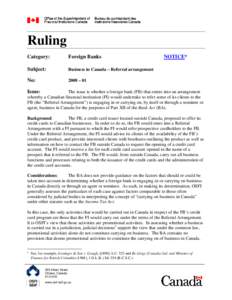 Issue :  The issue is whether a foreign bank (FB) that issues Canadian dollar denominated commercial paper (Notes) to Canadian investors is engaging in or carrying on business in Canada, and therefore is subject to Part 