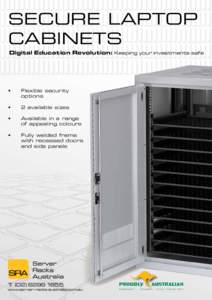 SECURE LAPTOP CABINETS Digital Education Revolution: Keeping your investments safe •