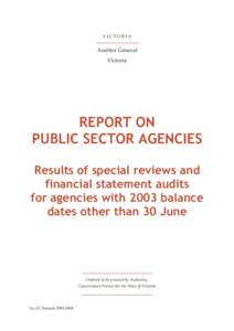 Report on Public Sector Agencies : Results of special reviews and financial statement audits for agencies with 2003 balance dates other than 30 June