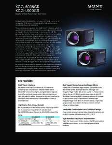 XCG-5005CR XCG-U100CR Digital Video Raw Color Cameras  Sony proudly introduces two new raw color GigE cameras to