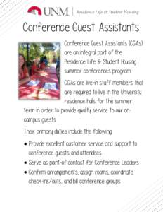 Conference Guest Assistants Conference Guest Assistants (CGAs) are an integral part of the Residence Life & Student Housing summer conferences program. CGAs are live-in staff members that