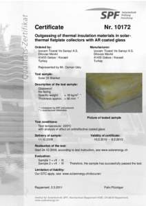 Certificate  Nr[removed]Outgassing of thermal insulation materials in solarthermal flatplate collectors with AR coated glass Ordered by: