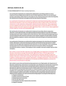 SBE Rule: [removed]) Out-of-School and Work-Based Learning Experiences. (a) Local boards of education are authorized to adopt policies permitting students to earn a maximum of two (2) high school credits for out-